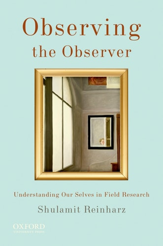 Observing the Observer Understanding Our Selves in Field Research
