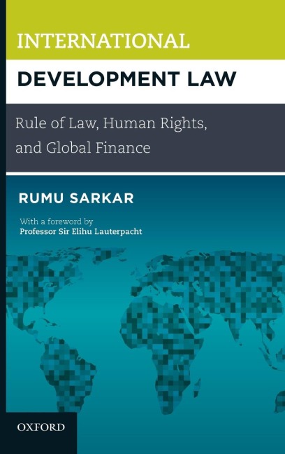 International Development Law: Rule of Law, Human Rights, and Global Finance