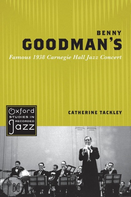 Benny Goodmans Famous 1938 Carnegie Hall Jazz Concert