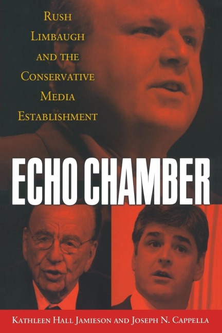 Echo Chamber: Rush Limbaugh and the Conservative Media Establishment
