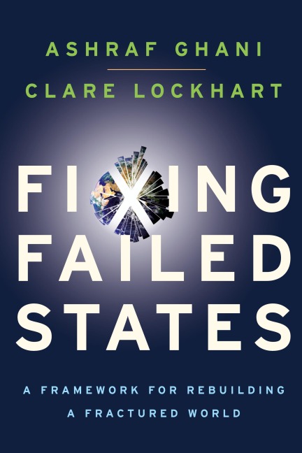 Fixing Failed States: A Framework for Rebuilding a Fractured World