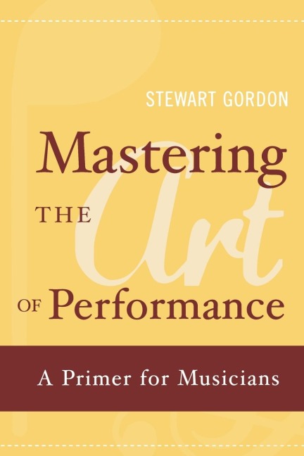 Mastering the Art of Performance: A Primer for Musicians
