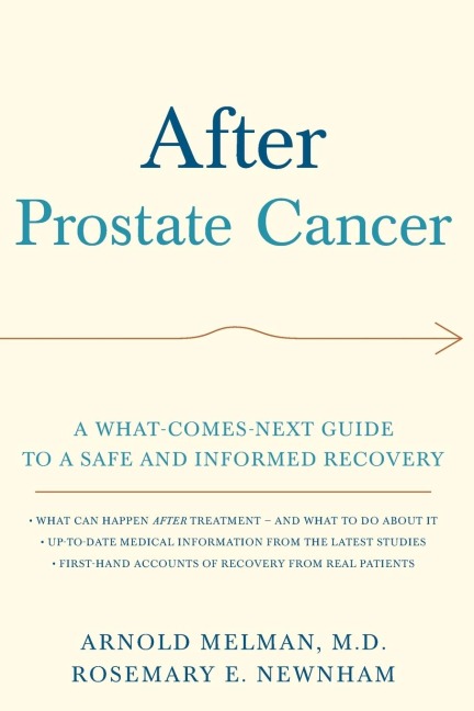 After Prostate Cancer: A What-Comes-Next Guide to a Safe and Informed Recovery