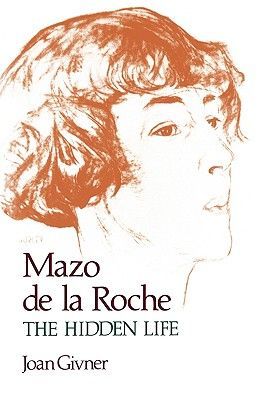 Mazo de La Roche: The Hidden Life