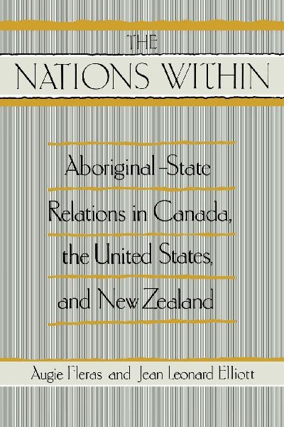 The Nation Within: Aboriginal-State Relations in Canada, the United States, and New Zealand