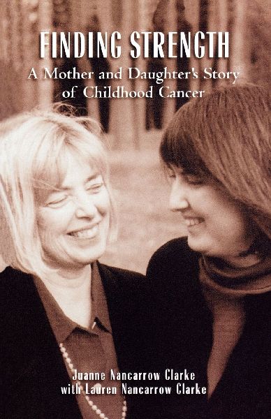 FINDING STRENGTH: A Mother and Daughter's Story of Childhood Cancer
