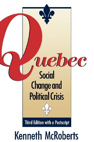 Quebec: Social Change and Political Crisis - Third Edition