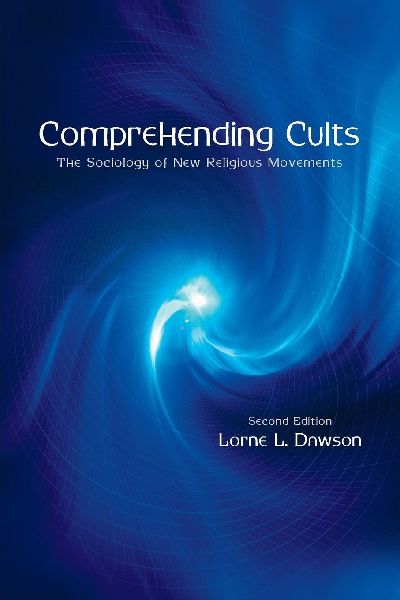 Comprehending Cults: The Sociology of New Religious Movements