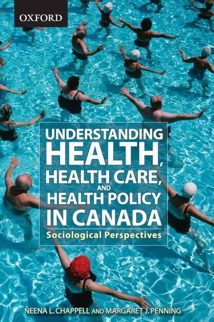 Understanding Health, Health Care, and Health Policy in Canada: Sociological Perspectives