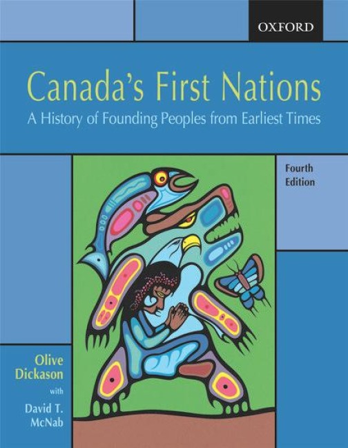 Canadas First Nations: A History of Founding Peoples from Earliest Times