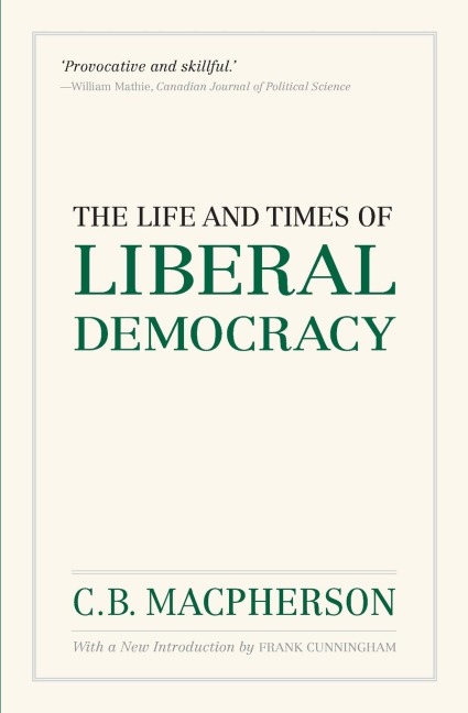 The Life and Times of Liberal Democracy