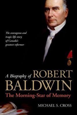 Biography of Robert Baldwin: The Morning-Star of Memory
