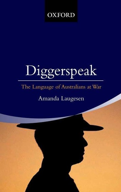 Diggerspeak: The Language of Australians at War