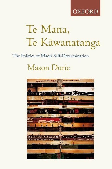 Te Mana Te K&#257;wanatanga: The Politics of M&#257;ori Self-Determination