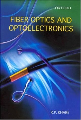 Fiber Optics And Optoelectronics