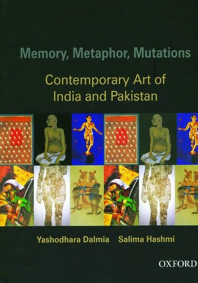 Memory, Metaphor, Mutations: The Contemporary Art of India and Pakistan
