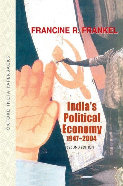 Indias Political Economy 1947-2004: The Gradual Revolution