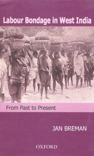 Labour Bondage in West India: From Past to Present