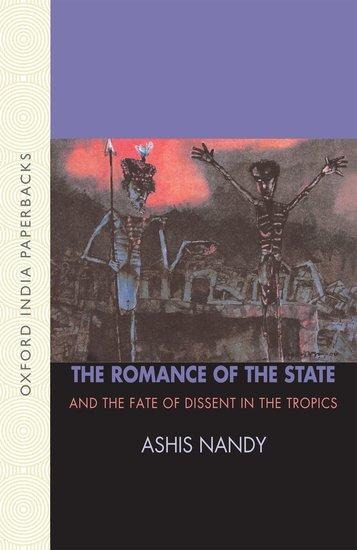 The Romance of the State: And the Fate of Dissent in the Tropic