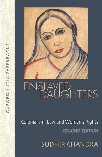 Enslaved Daughters: Colonialism, Law and Womens Rights
