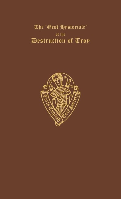 The Gest Hystoriale of the Destruction of Troy