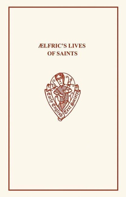 ÆLfric's Lives of Saints Volume I.I & II