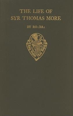 The Lyfe of Syr Thomas More, by R. Ba.