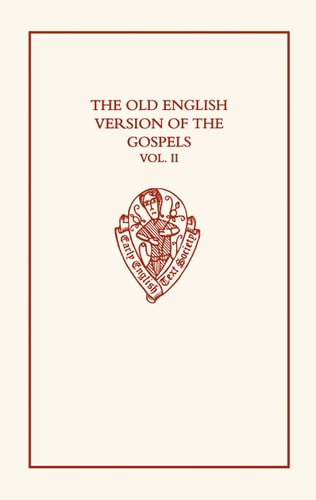 The Old English Version of the Gospels: v.2: Notes and Glossary (Early English Text Society Original Series)