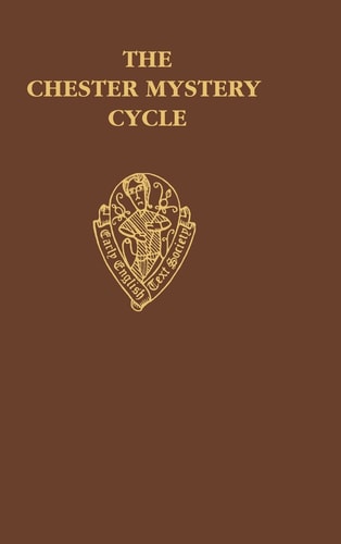 The Chester Mystery Cycle: Commentary and glossary