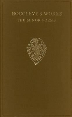 Hoccleves Works: The Minor Poems: Vol. I (Ed. F. J. Furnivall) and Vol. II (Ed. I. Gollancz)
