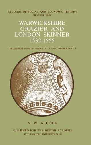 Warwickshire Grazier (Records of Social and Economic History, New Series, IV)
