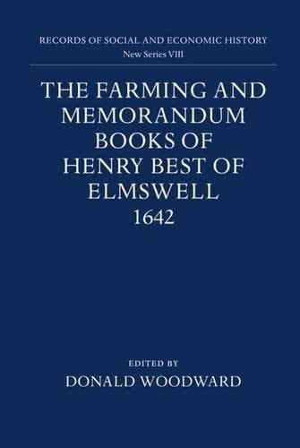 The Farming and Memorandum Books of Henry Best of Elmswell, 1642: With a Glossary and Linguistic Commentary by Peter McClure (Records of Social and Economic History)