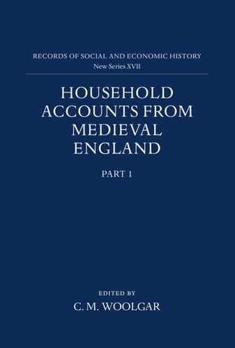 Household Accounts from Medieval England: Part 1: Introduction, Glossary, Diet Accounts (i) (Household Accounts from Medieval England)