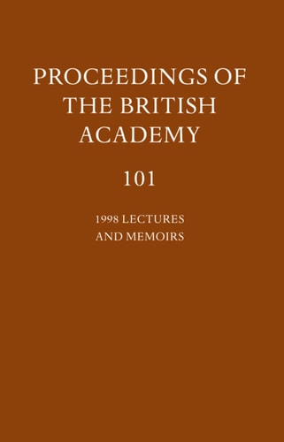 Proceedings of the British Academy: Volume 101, 1998 Lectures and Memoirs