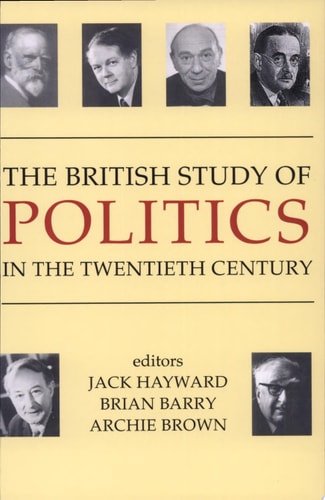 The British Study of Politics in the Twentieth Century