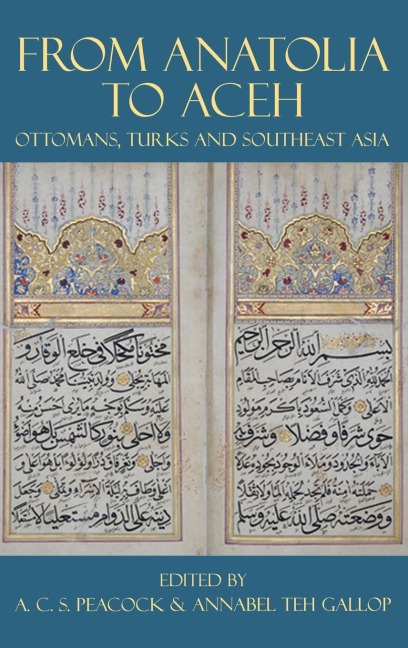 From Anatolia to Aceh: Ottomans, Turks, and Southeast Asia
