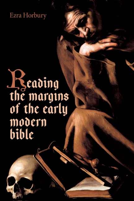 Reading the Margins of the Early Modern Bible