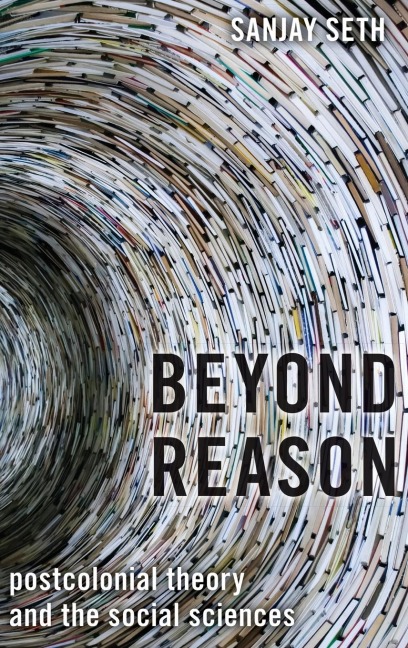 Beyond Reason: Postcolonial Theory and the Social Sciences