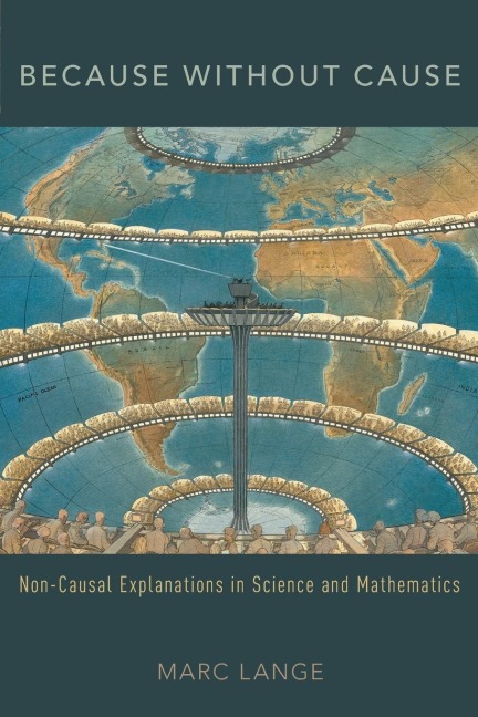 Because Without Cause: Non-causal Explanations in Science and Mathematics