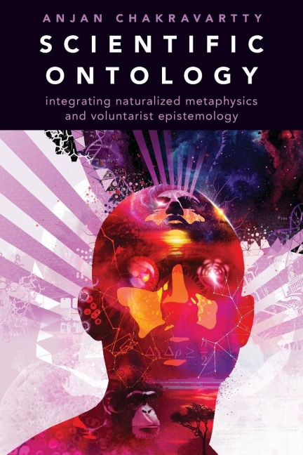 Scientific Ontology: integrating naturalized metaphysics and voluntarist epistemology