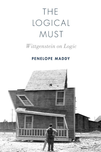 The Logical Must: Wittgenstein on Logic