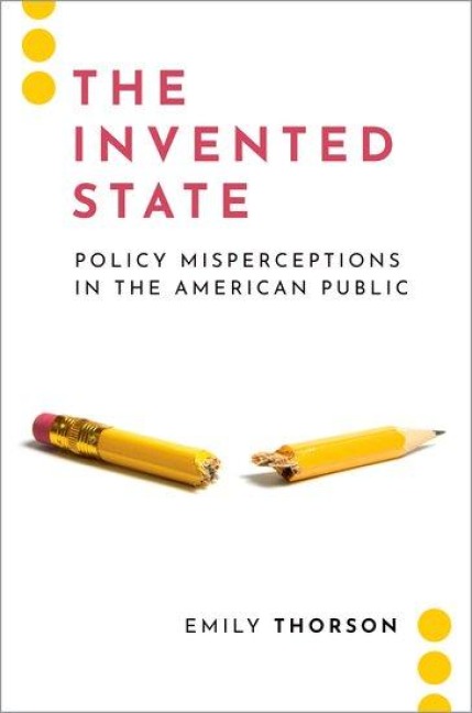 The Invented State: Policy Misperceptions in the American Public