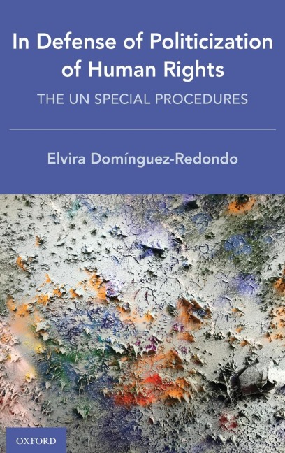 In Defense of Politicization of Human Rights: The Un Special Procedures