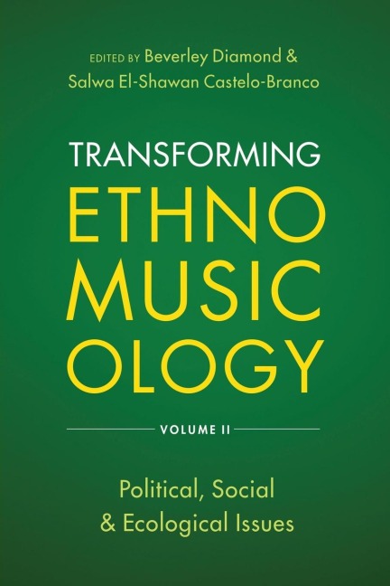Transforming Ethnomusicology Volume II: Political, Social & Ecological Issues