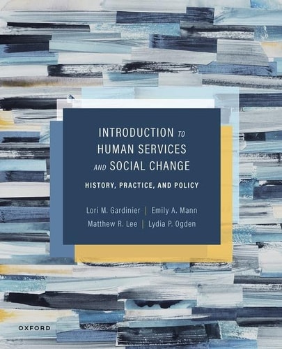 Introduction to Human Services and Social Change History, Practice, and Policy
