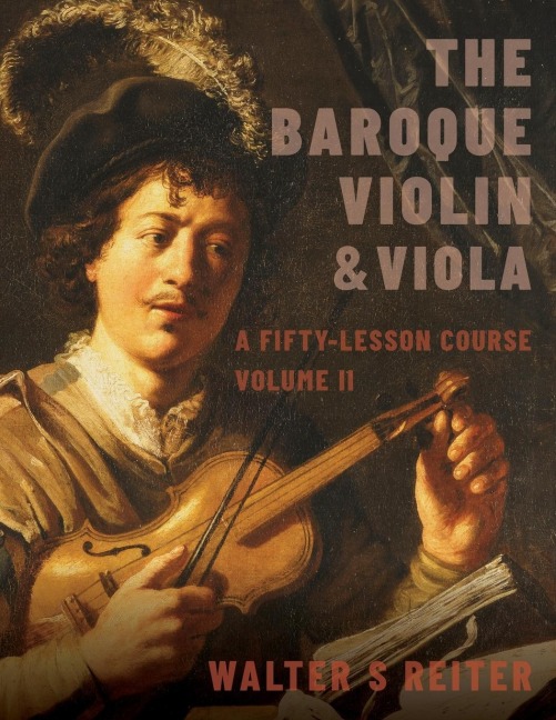 Baroque Violin & Viola, Vol. II: A Fifty-Lesson Course
