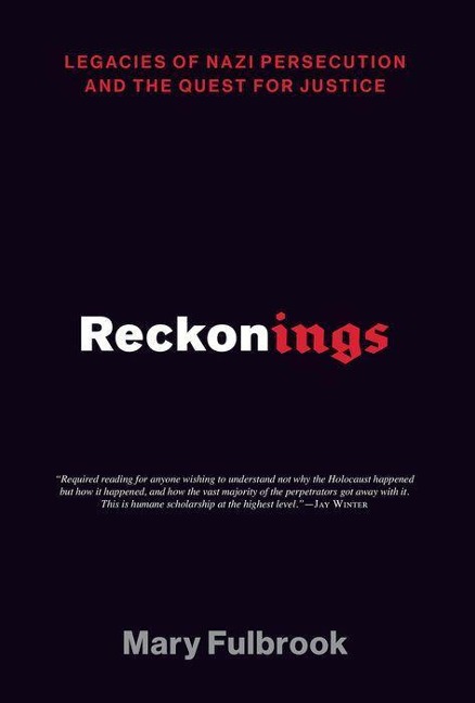 Reckonings: Legacies of Nazi Persecution and the Quest for Justice