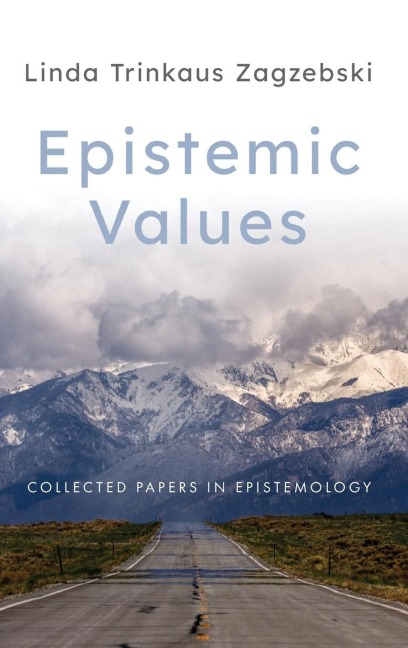 Epistemic Values: Collected Papers in Epistemology