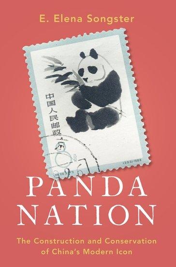 Panda Nation: The Construction and Conservation of Chinas Modern Icon