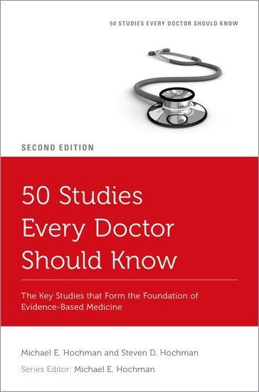50 Studies Every Doctor Should Know: The Key Studies That Form the Foundation of Evidence-Based Medicine